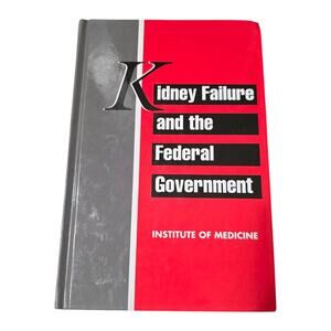 Kidney Failure and Federal Government by Institute Of Medicine Hardcover Book